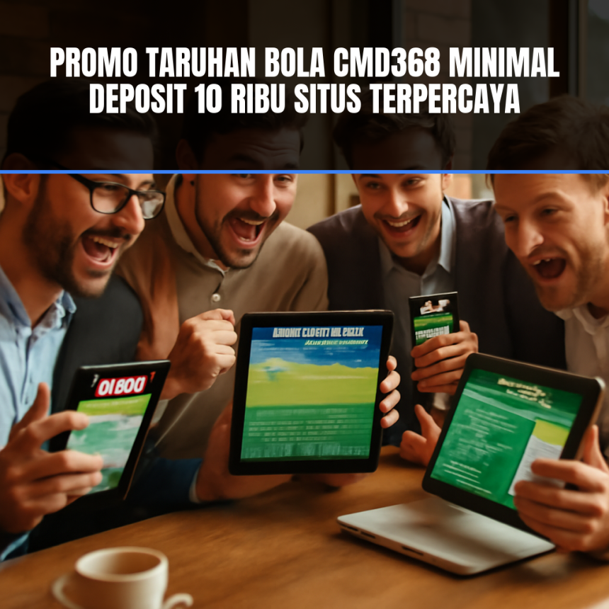 promo taruhan bola cmd368 minimal deposit 10 ribu
